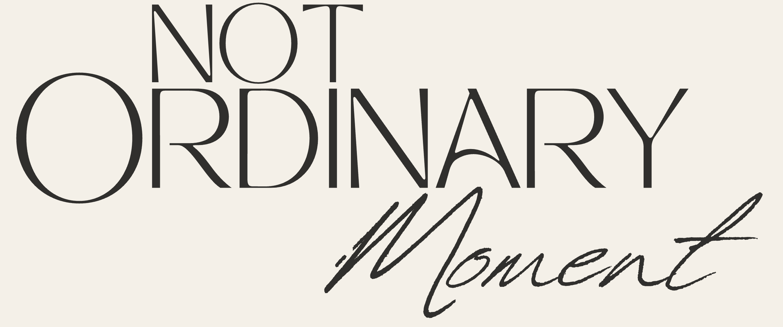 Not Ordinary Moment